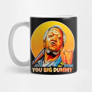 you big dummy Mug